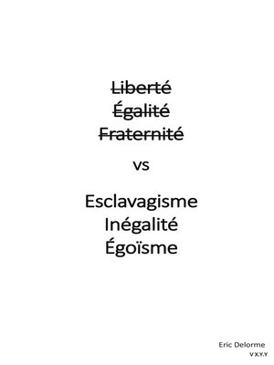 cover image of Liberté Égalité Fraternité vs Esclavagisme Inégalité Egoïsme